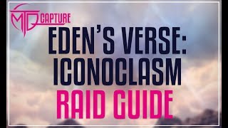 Edens Verse Iconoclasm Raid Guide [upl. by Silado]