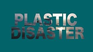 Plastic Disaster  An Ocean Pollution Documentary [upl. by Dimitris422]