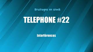 TELEPHONE 22 Interférences bruitage gratuit [upl. by Eleinad227]