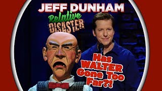 Has Walter Gone Too Far  RELATIVE DISASTER  JEFF DUNHAM [upl. by Licastro]