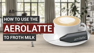 How To Use the AeroLatte To Froth Milk [upl. by Sarena]