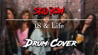 Skid Row  18 amp Life DRUM COVER [upl. by Rennoc]