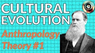 How Do Cultures Evolve  featuring Edward Burnett Tylor — Anthropology Theory 1 [upl. by Nnyla]