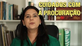 CUIDADOS COM A PROCURAÇÃO [upl. by Shuman]