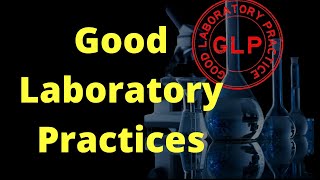 Good Laboratory Practices GLP [upl. by Eckblad]