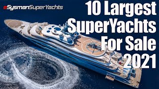 10 Largest SuperYachts for sale 2021 [upl. by Delmar120]