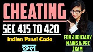 Section 415 to 420 of IPC explained with case laws  Cheating in IPC explained with case laws [upl. by Anrym654]