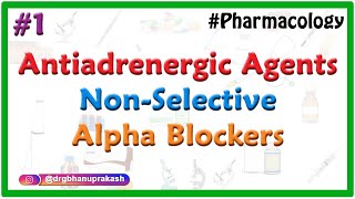 1Antiadrenergic agents  Antisympathetic drugs  Sympatholytics  NonSelective Alpha Blockers [upl. by Issiah]