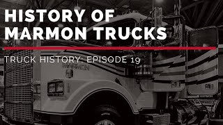 History of Marmon Trucks  Truck History Episode 19 [upl. by Hochman]